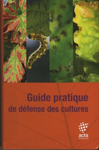 Mélanie Béranger et Violaine Lejeune - Guide pratique de défense des cultures.
