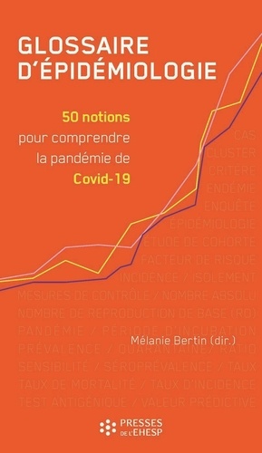 Glossaire d'épidémiologie. 50 notions pour comprendre la pandémie de Covid-19