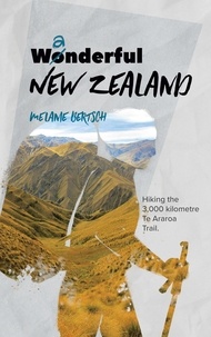 Melanie Bertsch - Wanderful New Zealand - Hiking the 3,000 kilometre Te Araroa Trail.