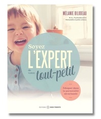 Mélanie Bilodeau - Soyez l'expert de votre tout-petit.