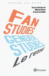 Mélanie Bourdaa et Arnaud Alessandrin - Fan & Gender Studies : le retour.