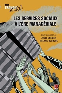 Mélanie Bourque - Les services sociaux à l'ère managériale.