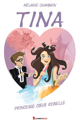Tina, princesse coeur rebelle