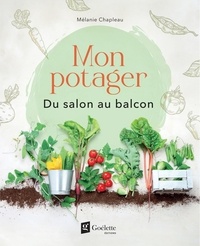 Mélanie Chapleau - Mon potager - Du salon au balcon.