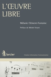 Mélanie Clément-Fontaine - L'oeuvre libre.