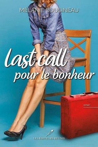 Mélanie Cousineau - Last call pour le bonheur.