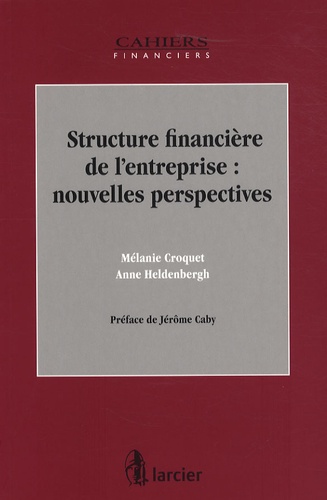 Mélanie Croquet et Anne Heldenbergh - Structure financière de l'entreprise : nouvelles perspectives.