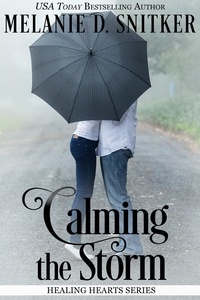  Melanie D. Snitker - Calming the Storm - Healing Hearts, #1.