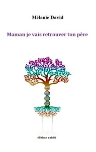 Maman, je vais retrouver ton père