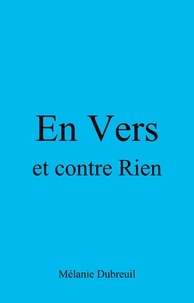 Amazon ebook télécharger En Vers  - et contre Rien 9791026242109  par Mélanie Dubreuil (Litterature Francaise)