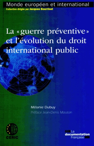 Mélanie Dubuy - La "guerre préventive" et l'évolution du droit international public.