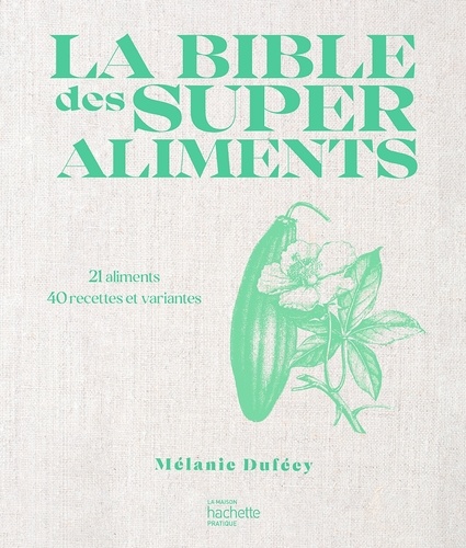 La bible des super aliments