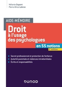 Mélanie Dupont et Pierre-Brice Lebrun - Aide-mémoire - Droit à l'usage des psychologues -2e éd..