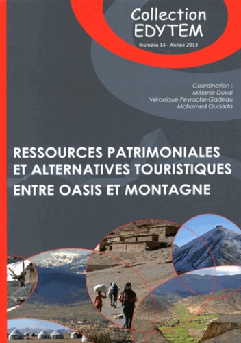 Mélanie Duval et Véronique Peyrache-Gadeau - Ressources patrimoniales et alternatives touristiques - Entre oasis et montagne.
