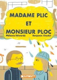 Mélanie Edwards et Benjamin Charbit - Madame Plic et Monsieur Ploc.