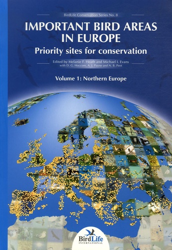 Melanie F Heath - Important Bird Areas in Europe 2 Volumes : Tome 1, Northern Europe ; Tome 2, Southern Europe.