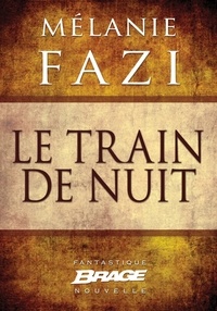 Mélanie Fazi - Le Train de nuit.