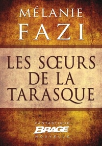 Mélanie Fazi - Les Sœurs de la Tarasque.