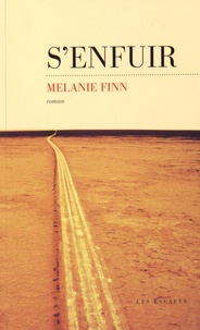 Melanie Finn - S'enfuir.