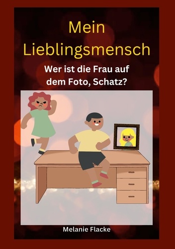 Mein Lieblingsmensch. Wer ist die Frau auf dem Foto, Schatz?