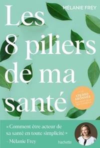 Téléchargements de livres électroniques gratuits Google pdf Les 8 piliers de ma santé - 