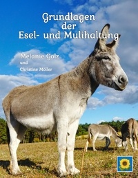 Melanie Golz - Grundlagen der Esel- und Mulihaltung.