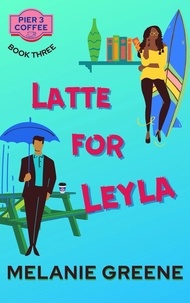  Melanie Greene - Latte for Leyla - Pier 3 Coffee, #3.