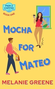  Melanie Greene - Mocha for Mateo - Pier 3 Coffee, #1.