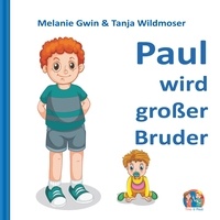 Melanie Gwin et Tanja Wildmoser - Paul wird großer Bruder.