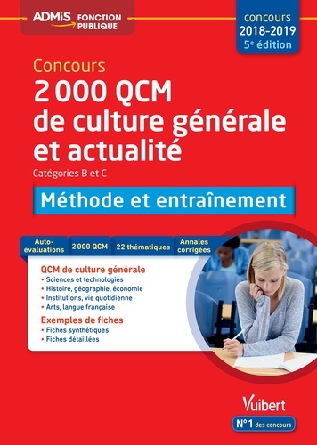 2 000 QCM de culture générale et actualité. Méthode et entraînement, Catégories B et C  Edition 2018-2019