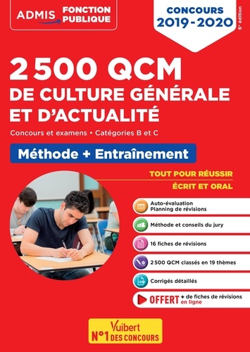 2 500 QCM de culture générale et d'actualité. Méthode + Entraînement Concours et examens Catégories B et C  Edition 2019-2020
