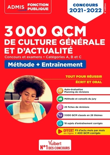 3000 QCM de culture générale et d'actualité, Concours et examens. Méthode et entraînement. Catégories B et C  Edition 2021-2022