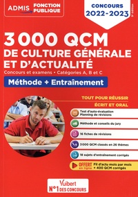 Mélanie Hoffert et Lionel Lavergne - 3000 QCM de culture générale et d'actualité, Concours et examens - Méthode + Entraînement catégories A, B et C.