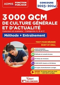 Mélanie Hoffert et Lionel Lavergne - 3000 QCM de culture générale et d'actualité - Méthode + Entraînement Catégories B et C.