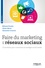 Faire du marketing sur les réseaux sociaux. 12 modules pour construire sa stratégie social media