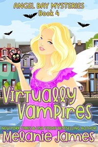  Melanie James - Virtually Vampires - Angel Bay Mysteries, #4.