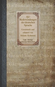 Melanie Koßmann - 150 Redewendungen der deutschen Sprache.