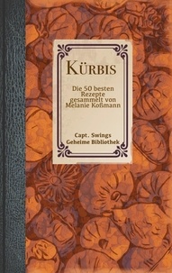 Téléchargez des livres électroniques gratuitement Kürbis  - Die 50 besten Rezepte CHM FB2 9783756847150 par Melanie Koßmann