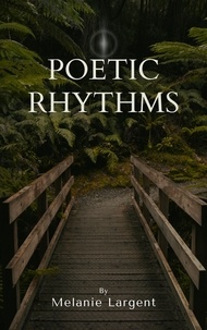  Melanie Largent - Poetic Rhythms.