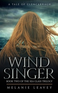 Melanie Leavey - Wind Singer - Book Two of the Sea Glass Trilogy - A Tale of Glencarragh, #2.