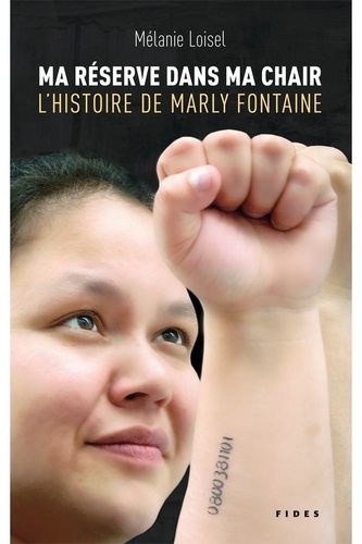 Mélanie Loisel - Ma réserve dans ma chair - L'histoire de Marly Fontaine.