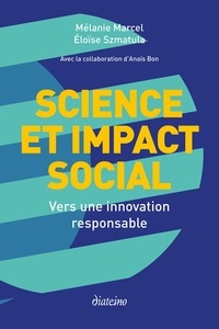 Mélanie Marcel et Éloïse Szmatula - Science et impact social - Vers une innovation responsable.