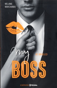 Mélanie Marchande - My boss Tome 2 : Unveiled.