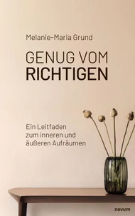 Genug vom Richtigen