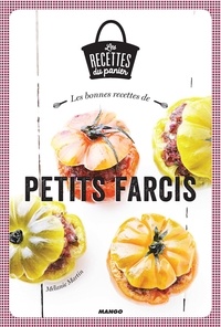 Mélanie Martin et Julie Mechali - Les bonnes recettes de petits farcis.