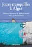 Mélanie Matarese et Adlène Meddi - Jours tranquilles à Alger - Chroniques.