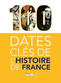 Mélanie Mettra et Marine Montier - 100 dates clés de l'histoire de France.
