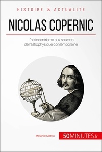 Mélanie Mettra - Copernic et la révolution héliocentrique - Aux sources de l'astrophysique contemporaine.