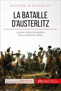 Mélanie Mettra - La bataille d'Austerlitz - Le génie militaire de Napoléon face à la troisième coalition.