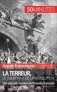 Mélanie Mettra - La Terreur, le tournant de la Révolution - Une période sombre de l'histoire française.